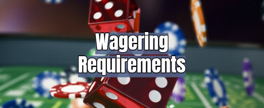 Wagering Requirements